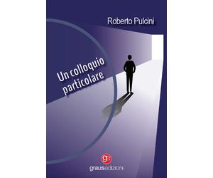 Libri Roberto Pulcini - Un colloquio particolare - 2024