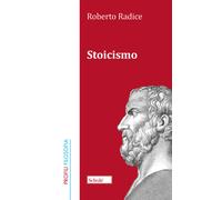 Libri Roberto Radice - Lo stoicismo - 2021 (Profili. Filosofia)
