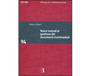 Libri Roberto Raieli - Nuovi Metodi Di Gestione Dei Documenti Multimediali