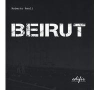 Libri Roberto Reali - Beirut. Ediz. A Colori