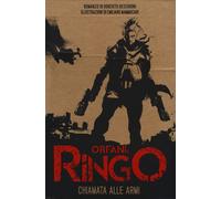 Libri Roberto Recchioni - Chiamata Alle Armi. Ringo. Orfani