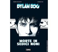 Libri Roberto Recchioni - Dylan Dog. Morte in sedici noni - 2023