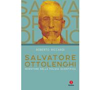 Libri Roberto Riccardi - Salvatore Ottolenghi. Inventore Della Polizia Scientifi