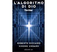 Libri Roberto Riccardi / Simone Ungaro - L' Algoritmo Di Dio
