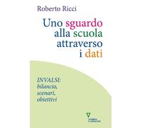 Libri Roberto Ricci - Uno Sguardo Alla Scuola Attraverso I Dati. INVALSI: Bilanc
