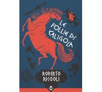 Libri Roberto Riccioli - Le Follie Di Caligola