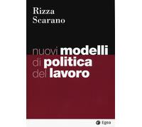 Libri Roberto Rizza - Nuovi modelli di politica del lavoro - 2019