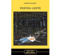 Libri Roberto Robert - Festina Lente