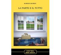Libri Roberto Robert - La parte e il tutto - 2022 (Inside Yellow)