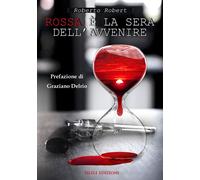 Libri Roberto Robert - Rossa è la sera dell'avvenire - 2020