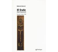 Libri Roberto Roversi - Il frate (San Francesco) - 2017 (Teatro)