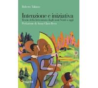 Libri Roberto Talamo - Intenzione E Iniziativa. Teorie Della Letteratura Dagli A