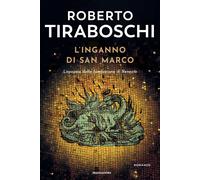 Libri Roberto Tiraboschi - L' Inganno Di San Marco. L'epopea Della Fondazione Di