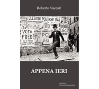 Libri Roberto Vaccari - Appena Ieri