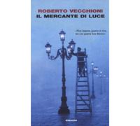 Libri Roberto Vecchioni - Il Mercante Di Luce