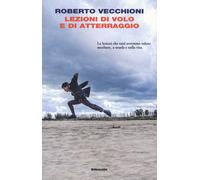 Libri Roberto Vecchioni - Lezioni Di Volo E Di Atterraggio