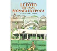 Libri Roberto Vitale - Le Foto Che Hanno Segnato Un'epoca. Ediz. Illustrata