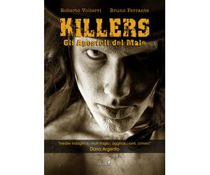 Libri Roberto Volterri - Killers. Gli apostoli del male - 2017