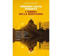 L'OMBRA DELLA MONTAGNA - ROBERTS GREGORY DAVID - BEAT