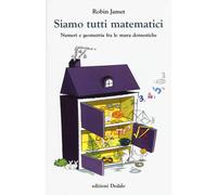 Libri Robin Jamet - Siamo Tutti Matematici. Numeri E Geometria Fra Le Mura Domes