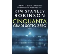Libri Robinson Kim Stanley - Cinquanta Gradi Sotto Zero