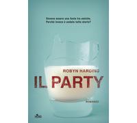 Libri Robyn Harding - Il party - 2019 (Narrativa Nord)