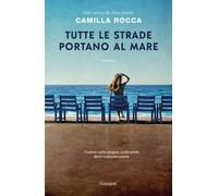 Libri Rocca Camilla - Tutte Le Strade Portano Al Mare