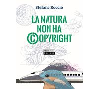 Libri Roccio Stefano - La Natura Non Ha Copyright