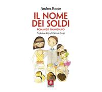 Il nome dei soldi. Romanzo finanziario