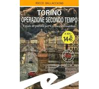 Libri Rocco Ballacchino - Torino Operazione Secondo Tempo. Finale Di Partita Per