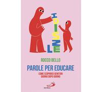 Libri Rocco Bello - In Parole Semplici. Educare A Scuola, In Famiglia E Oltre