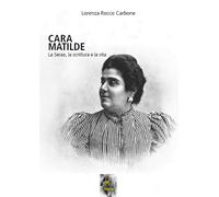 Cara Matilde la Serao, la scrittura e la vita