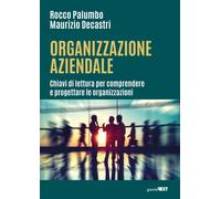 ORGANIZZAZIONE AZIENDALE - PALUMBO ROCCO, DECASTRI MAURIZIO - Guerini Next