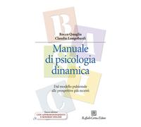 Libri Rocco Quaglia / Claudio Longobardi - Manuale Di Psicologia Dinamica. Dal M