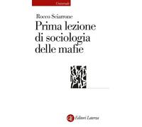 Libri Rocco Sciarrone - Prima Lezione Di Sociologia Delle Mafie