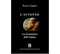Libri Rocco Zappia - L' Avvento. La Gestazione Dell'anima