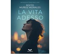 Libri Rocio Munoz Morales - La Vita Adesso