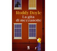 Libri Roddy Doyle - La Gita Di Mezzanotte