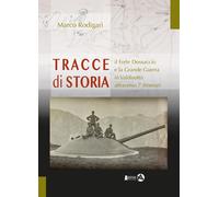 Libri Rodigari Marco - Tracce Di Storia. Il Forte Dossaccio E La Grande Guerra I