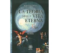 Libri Rodney Collin - La teoria della vita eterna - 2016