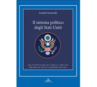 Libri Rodolfo Bastianelli - Il Sistema Politico Degli Stati Uniti