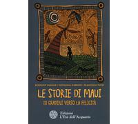 Libri Rodolfo Carone / Giovanna Garbuio / Francesca Tuzzi - Le Storie Di Maui. 1
