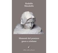 Libri Rodolfo Mondolfo - Momenti Del Pensiero Greco E Cristiano