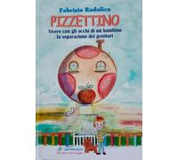 Libri Rodolico Fabrizio - Pizzettino. Vivere Con Gli Occhi Di Un Bambino La Sepa