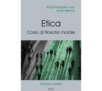 Libri RodrÃguez LuÃ±o Angel / Bellocq Arturo - Etica. Corso Di Filosofia Morale