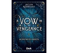 Libri Rodriguez Jaclyn - A Vow In Vengeance. Un Destino Di Vendetta. Booklover A