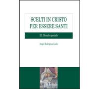 Scelti in Cristo per essere santi. Vol. 3: Morale speciale.