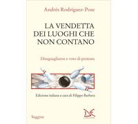 Libri Rodríguez Pose Andrés - La Vendetta Dei Luoghi Che Non Contano. Disuguagli