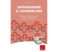 Libri Roger Mucchielli - Apprendere Il Counseling. Esercizi Con Filmati Dal Vivo