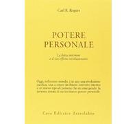 Libri Rogers Carl R. - Potere Personale. La Forza Interiore E Il Suo Effetto Riv